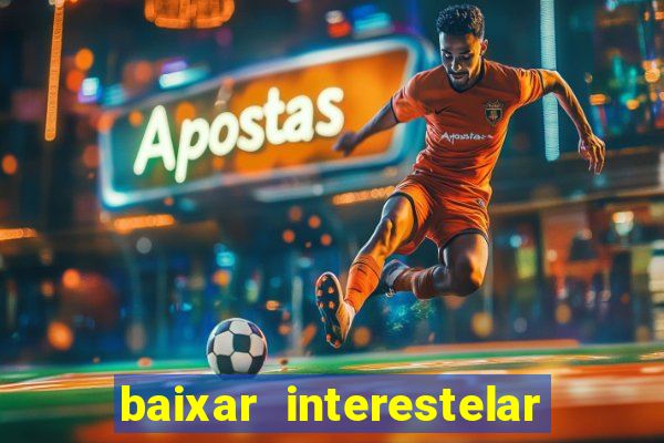 baixar interestelar dublado google drive